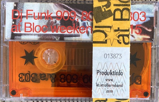 DJ Funk : 909 808 & 303 at Bloc Weekender 2015 (Cass, Mixed, Mixtape)