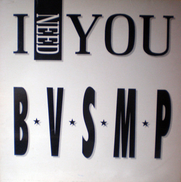 B.V.S.M.P. : I Need You (12")