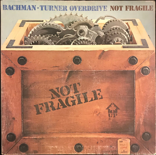 Bachman-Turner Overdrive : Not Fragile (LP, Album, Gat)