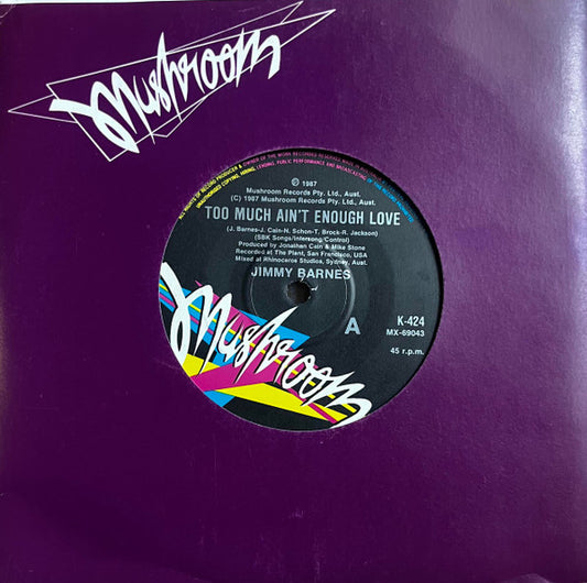 Jimmy Barnes : Too Much Ain't Enough Love (7", Single)