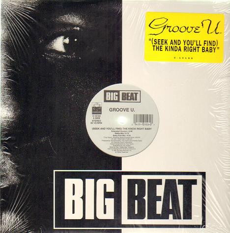 Groove U. : (Seek And You'll Find) The Kinda Right Baby (12")