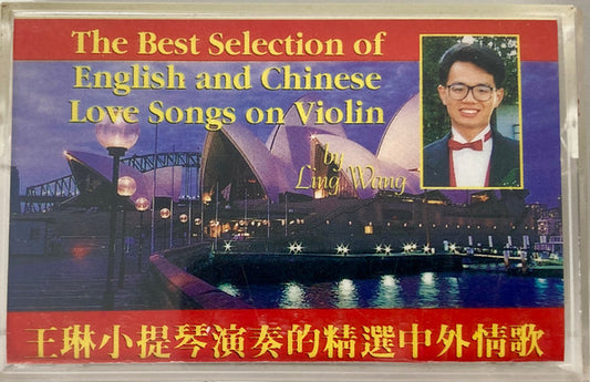 Ling Wang : The Best Selection Of English And Chinese Love Songs On Violin (Cass)