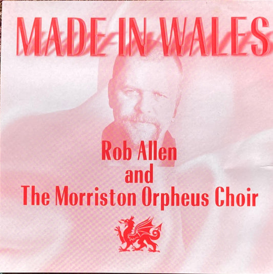 Rob Allen (36) And The Morriston Orpheus Choir : Made In Wales (CD)