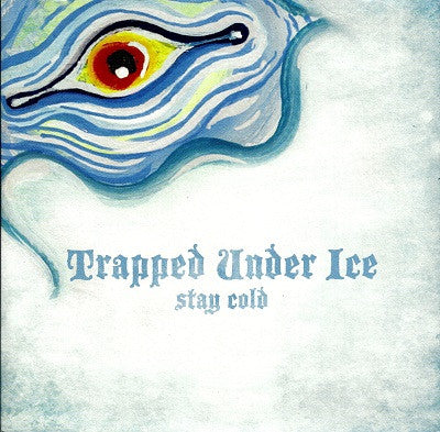 Trapped Under Ice : Stay Cold (7", EP, RP, Blu)
