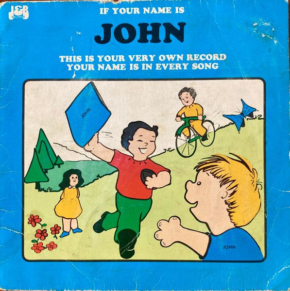 Unknown Artist : If Your Name Is John This Is Your Very Own Record Your Name Is In Every Song (7")