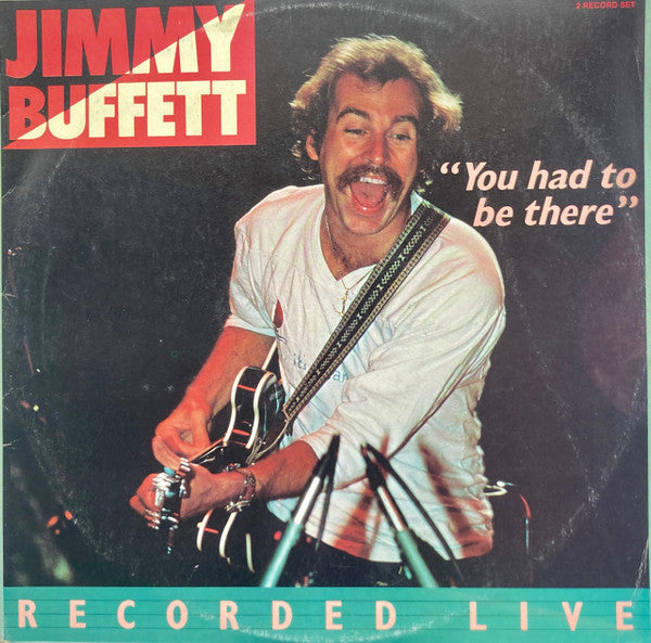 Jimmy Buffett : "You Had To Be There" - Recorded Live (2xLP, Album, Gat)