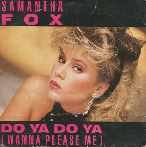 Samantha Fox : Do Ya Do Ya (Wanna Please Me) (7", Single)