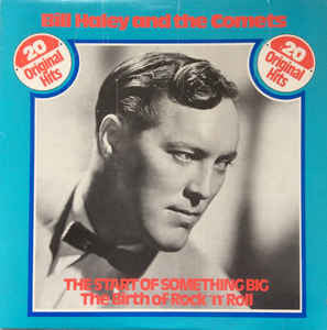 Bill Haley And His Comets : The Start Of Something Big: The Birth Of Rock 'N' Roll (LP, Comp)