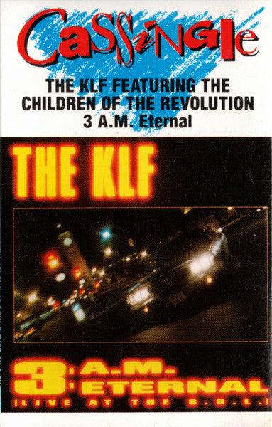 The KLF Featuring The Children Of The Revolution : 3 A.M. Eternal (Live At The S.S.L.) (Cass, Single)