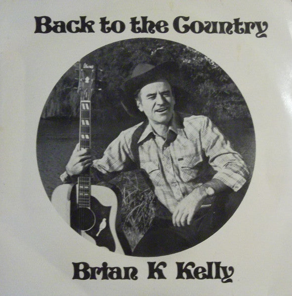 Brian K Kelly : Back To The Country (7", EP)